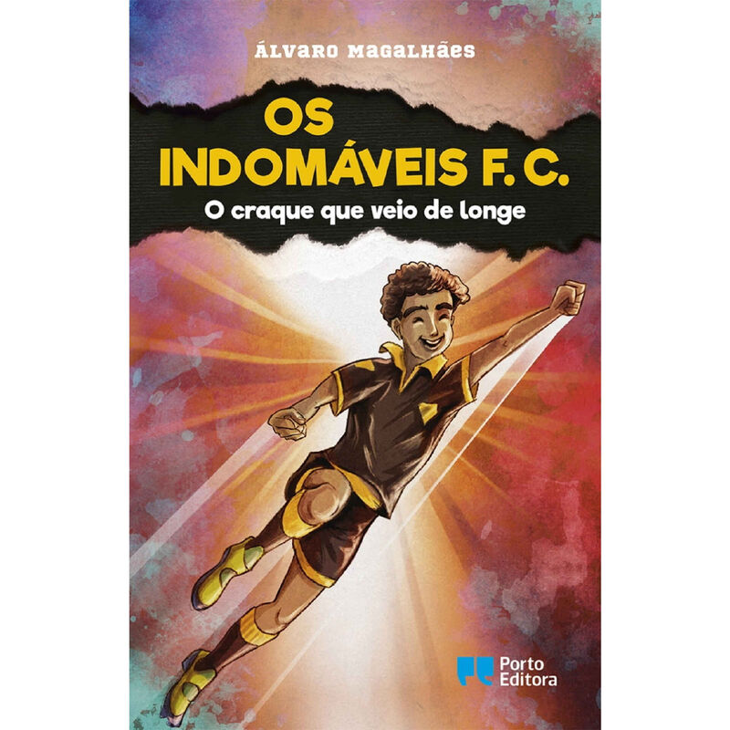 Os Indomáveis F. C. Nº 13 - O Craque Que Veio de Longe de Álvaro Magalhães