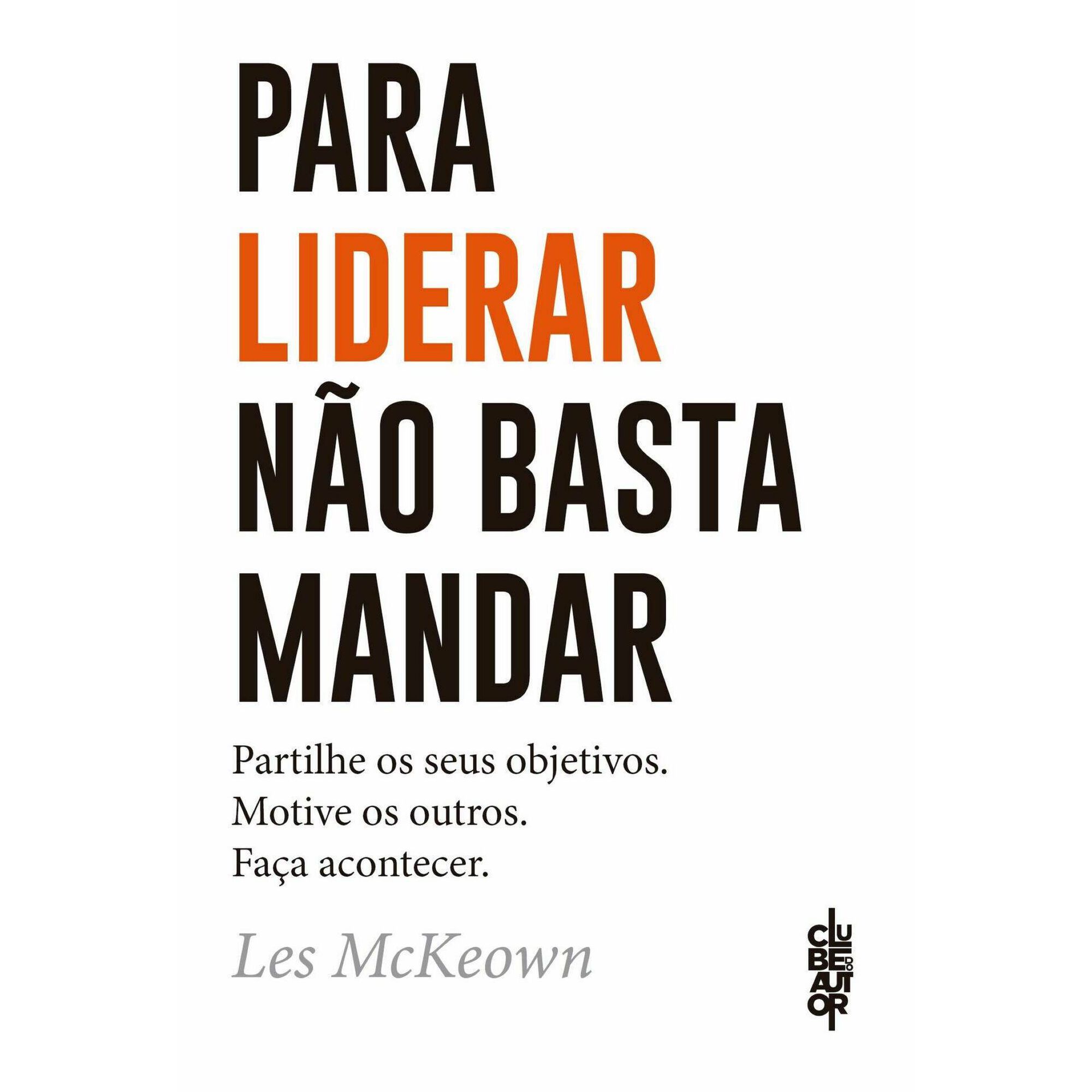 Para Liderar Não Basta Mandar