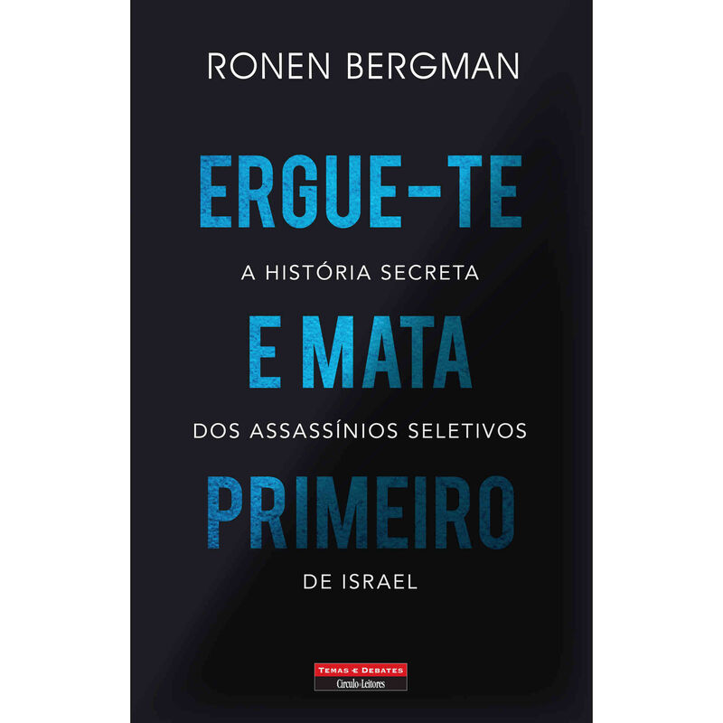 Ergue-te e Mata Primeiro de Ronen Bergman