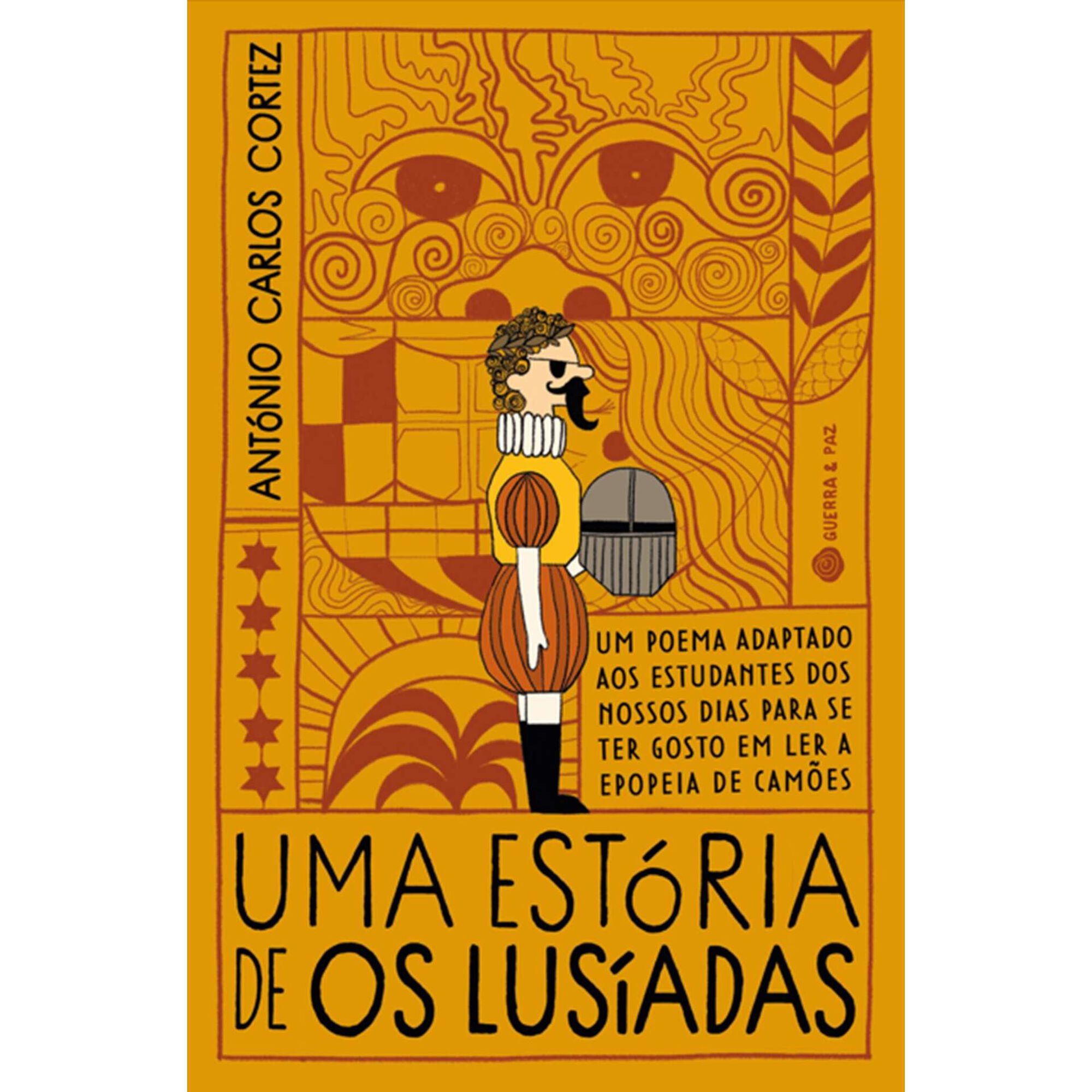 Uma Est&oacute;ria de Os Lus&iacute;adas de Ant&oacute;nio Carlos Cortez