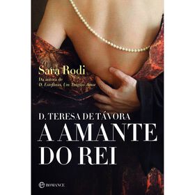 D. Teresa de T&aacute;vora - A Amante do Rei de Sara Rodi