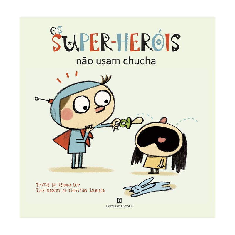 Os Super-Heróis Não Usam Chucha de Isaura Lee
