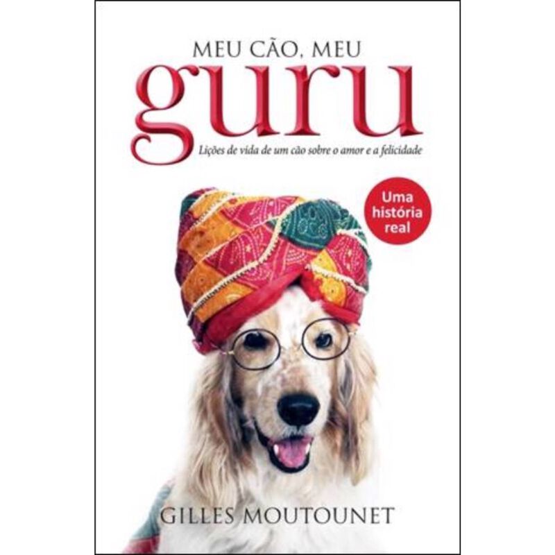Meu Cão, Meu Guru de Gilles Moutounet