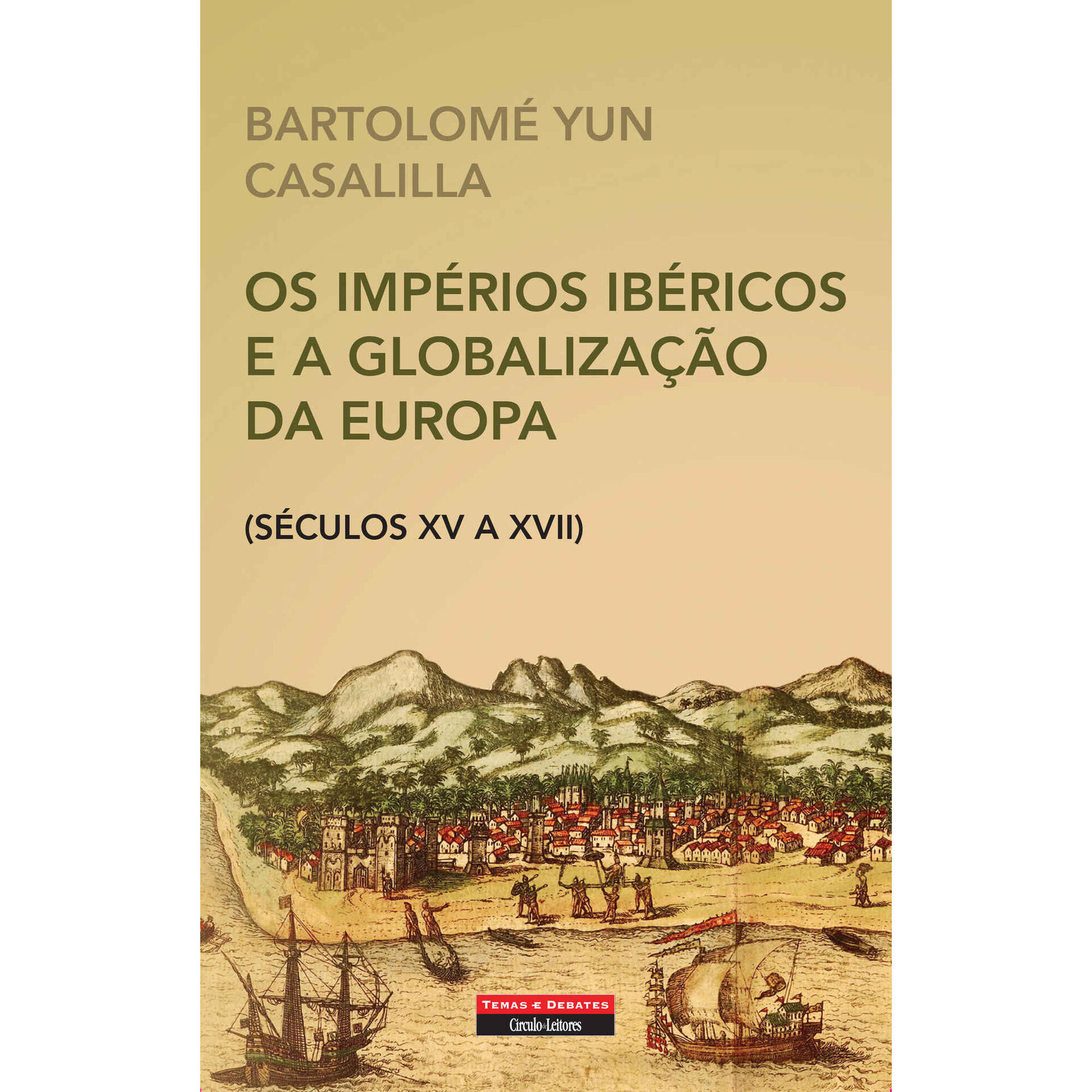 Os Imp&eacute;rios Ib&eacute;ricos e a Globaliza&ccedil;&atilde;o da Europa de Bartolom&eacute; Yun Casalilla