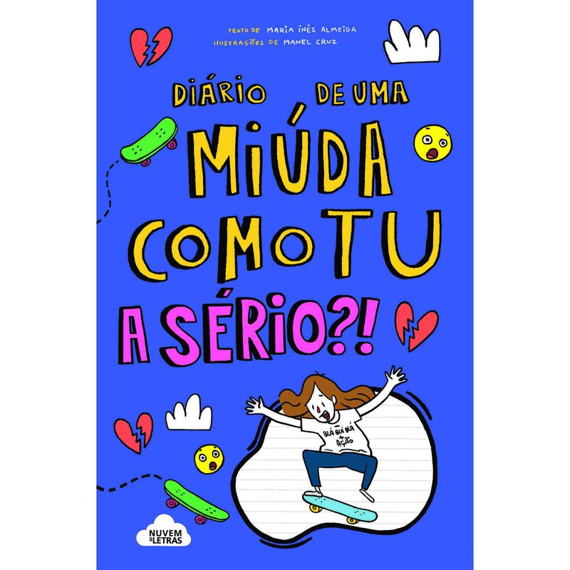 Diário de uma Miúda Como Tu Nº 9 - A Sério?! de Maria Inês Almeida