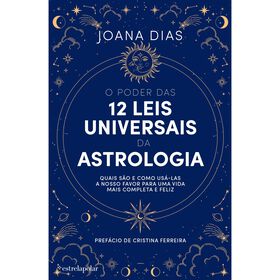 O Poder das 12 Leis Universais da Astrologia de Joana Dias