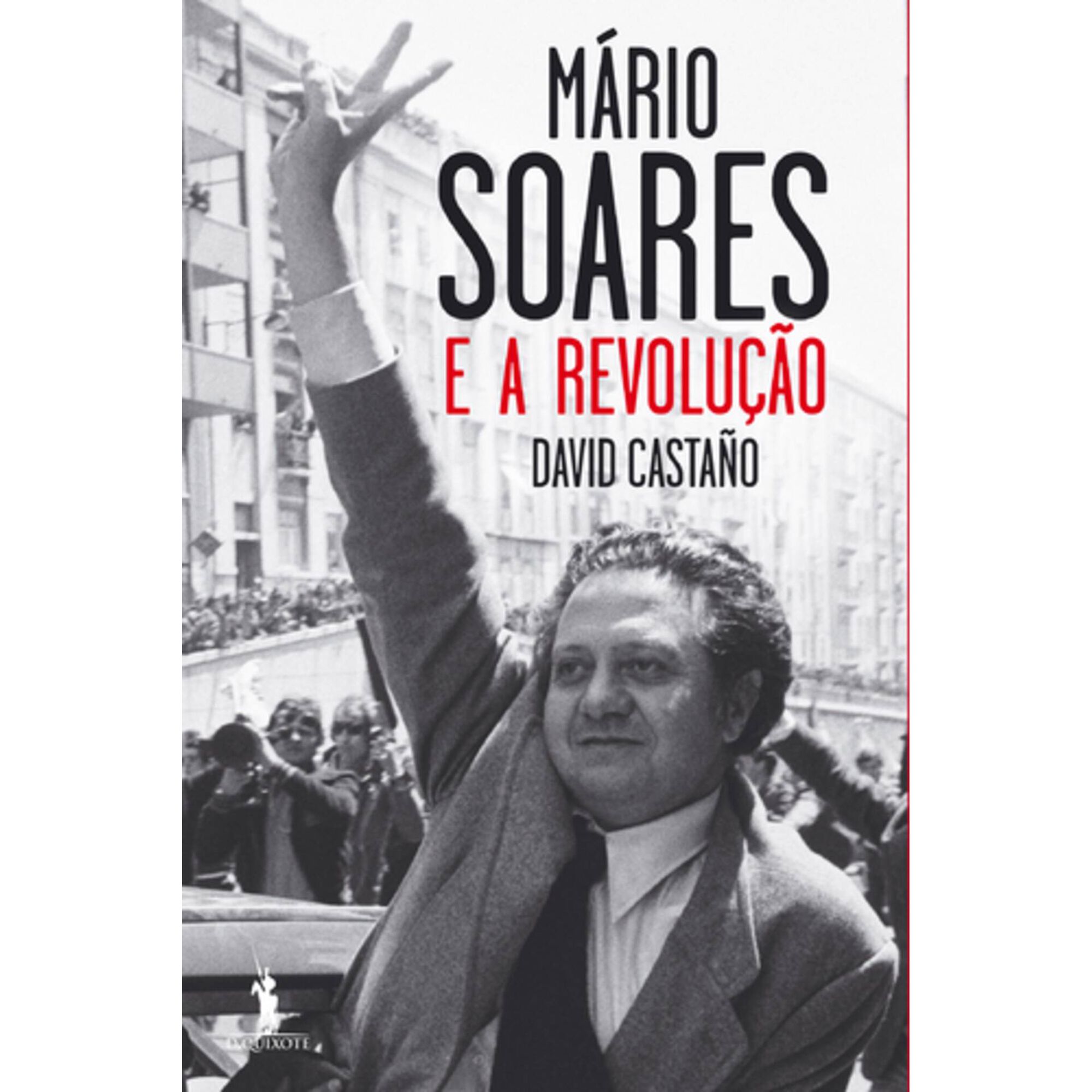 M&aacute;rio Soares e a Revolu&ccedil;&atilde;o de David Casta&ntilde;o