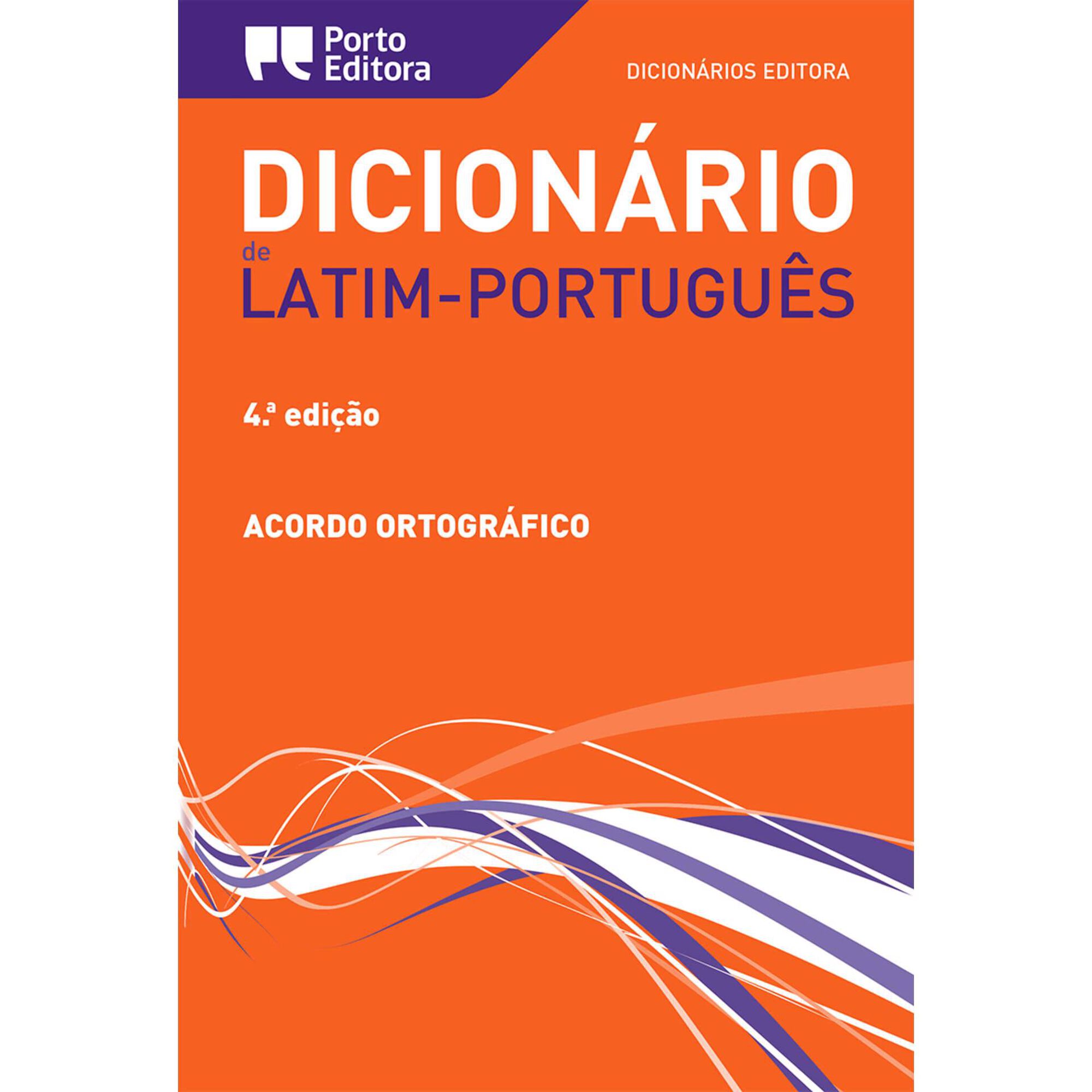 Dicion&aacute;rio Editora de Latim - Portugu&ecirc;s de Porto Editora