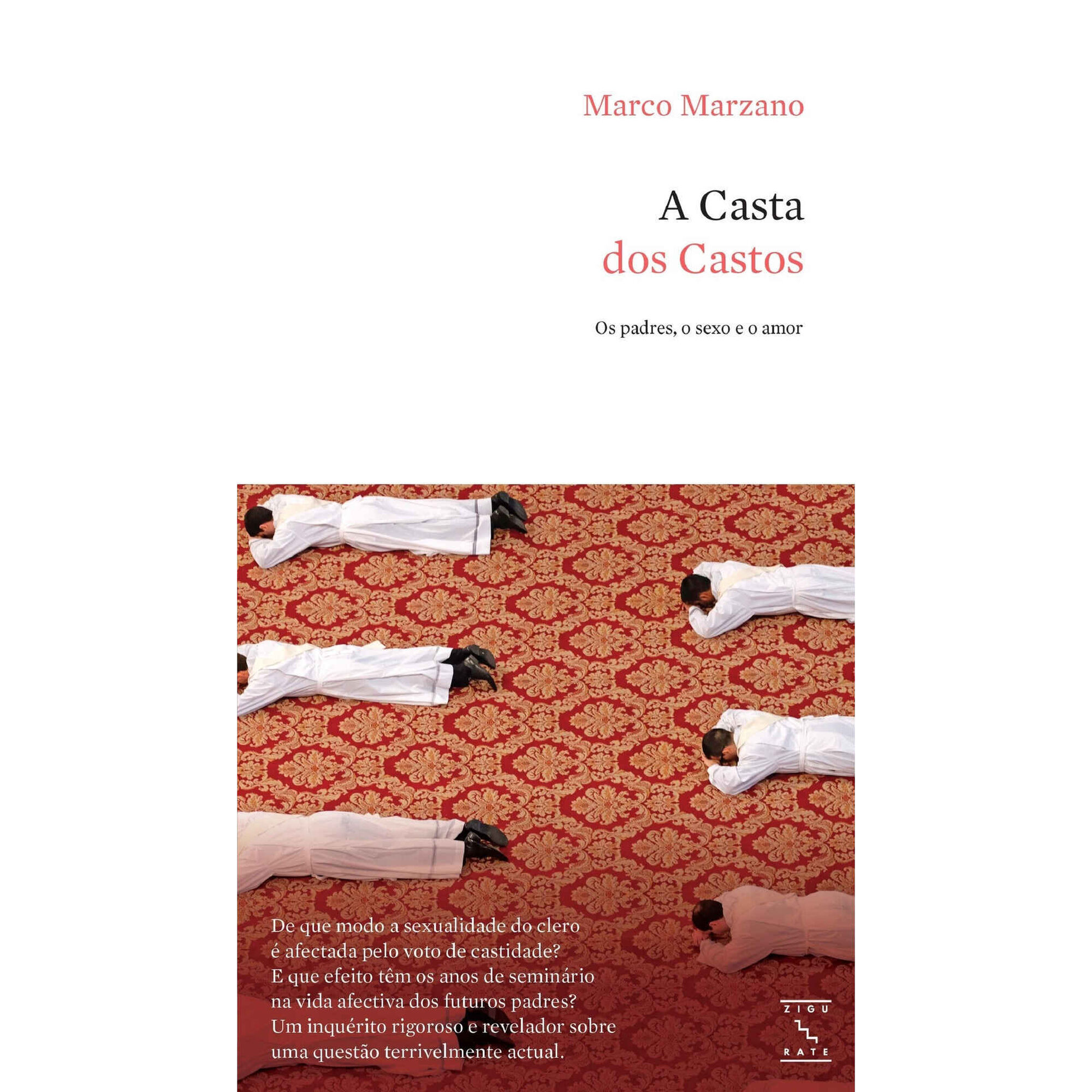 A Casta dos Castos - Os Padres, o Sexo e o Amor de Marco Marzano