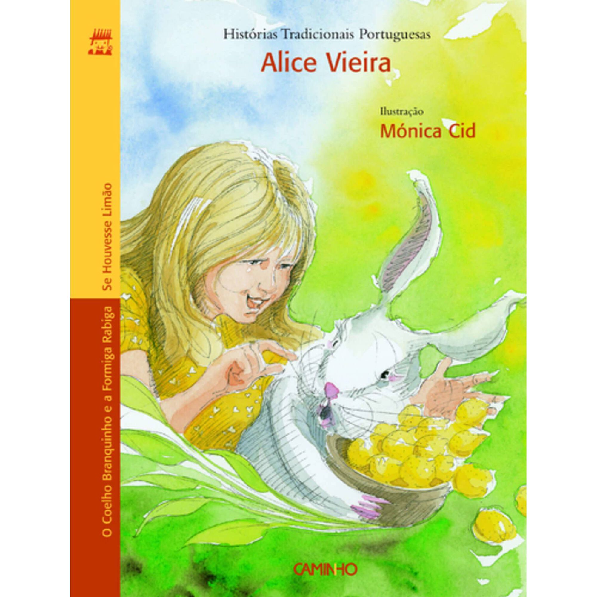 O Coelho Branquinho e a Formiga Rabiga / Se Houvesse Lim&atilde;o de Alice Vieira