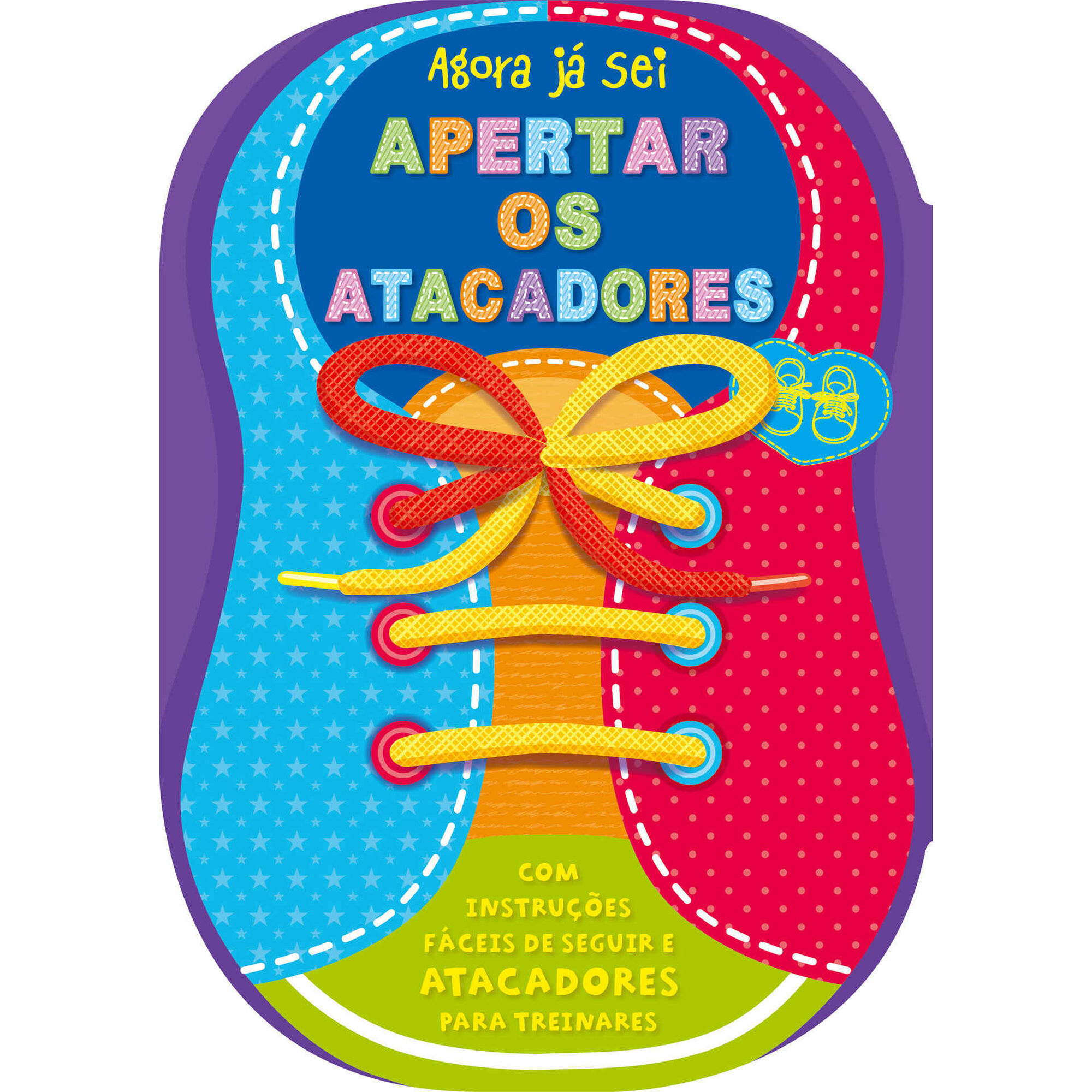 Agora Já Sei Apertar os Atacadores Agora Já Sei Apertar os Atacadores