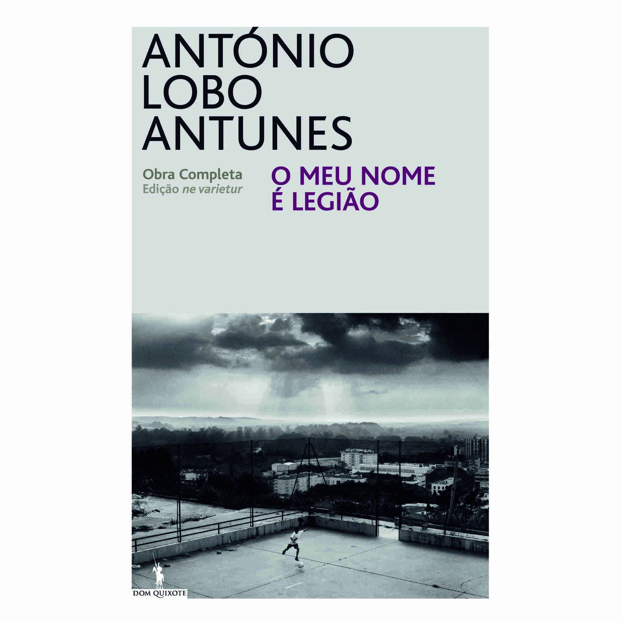 O Meu Nome &eacute; Legi&atilde;o de Ant&oacute;nio Lobo Antunes