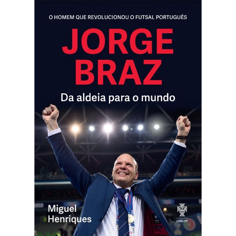Jorge Braz - Da Aldeia para o Mundo de Miguel Henriques