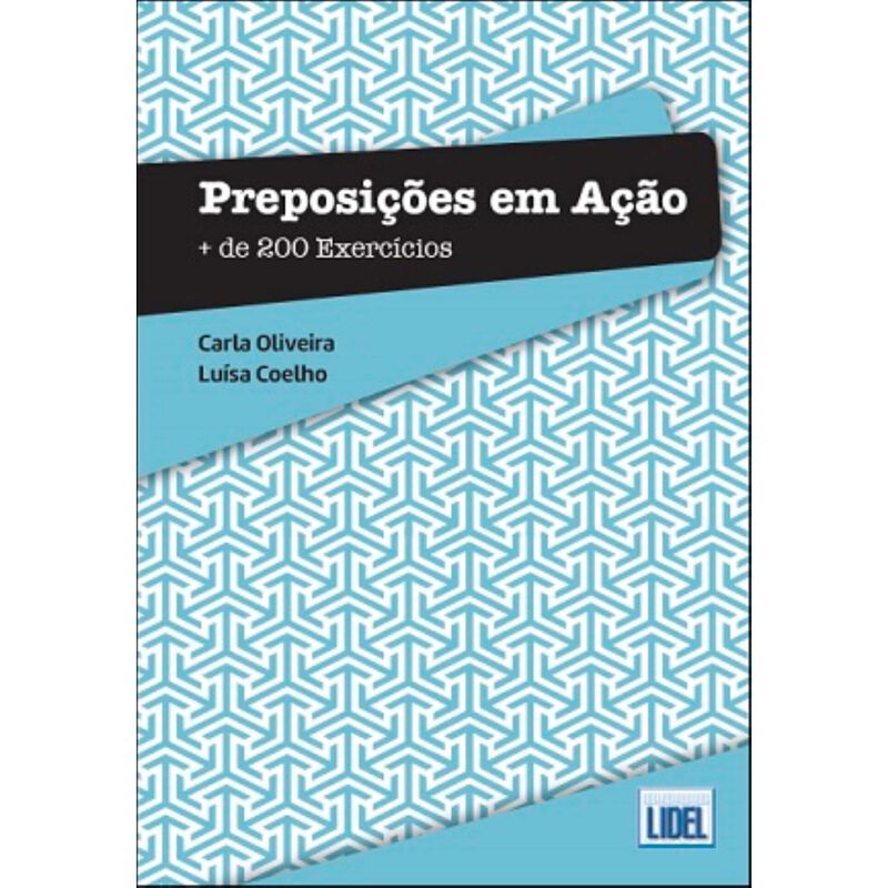 Preposições em Ação - Mais de 200 Exercícios de Lidel