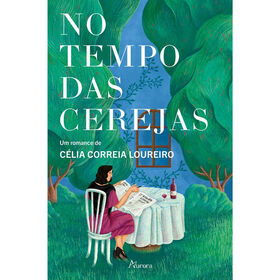 No Tempo das Cerejas de C&eacute;lia Correia Loureiro