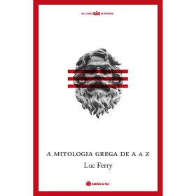 A Mitologia Grega de A a Z de Luc Ferry
