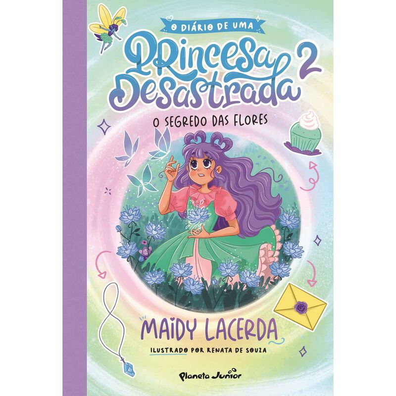O Diário de uma Princesa Desastrada Nº 2 - O Segredo das Flores de Maidy Lacerda