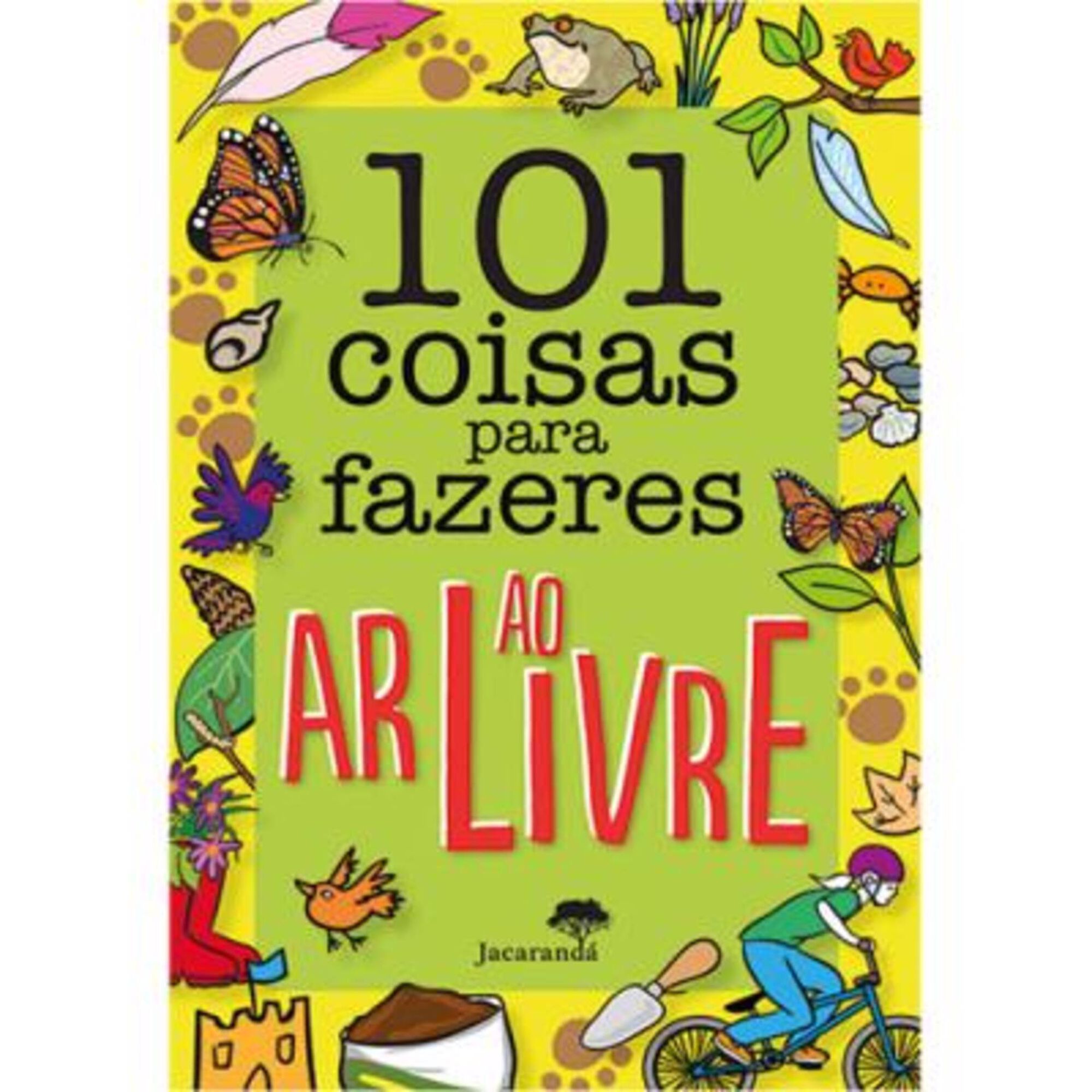 101 Coisas para Fazeres ao Ar Livre 101 Coisas para Fazeres ao Ar Livre