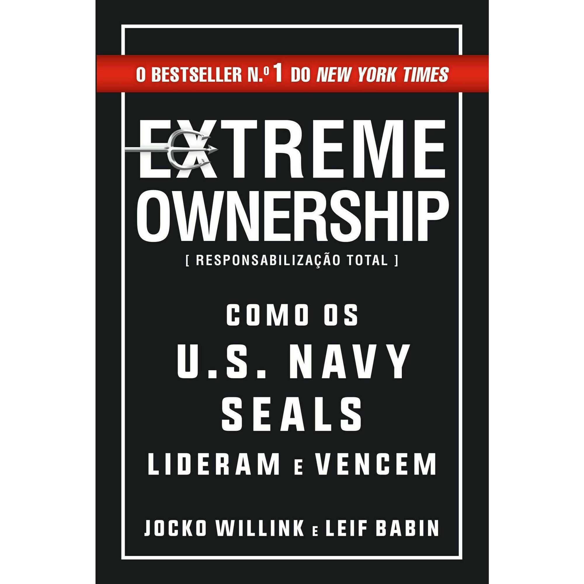 Extreme Ownership | Responsabiliza&ccedil;&atilde;o Total