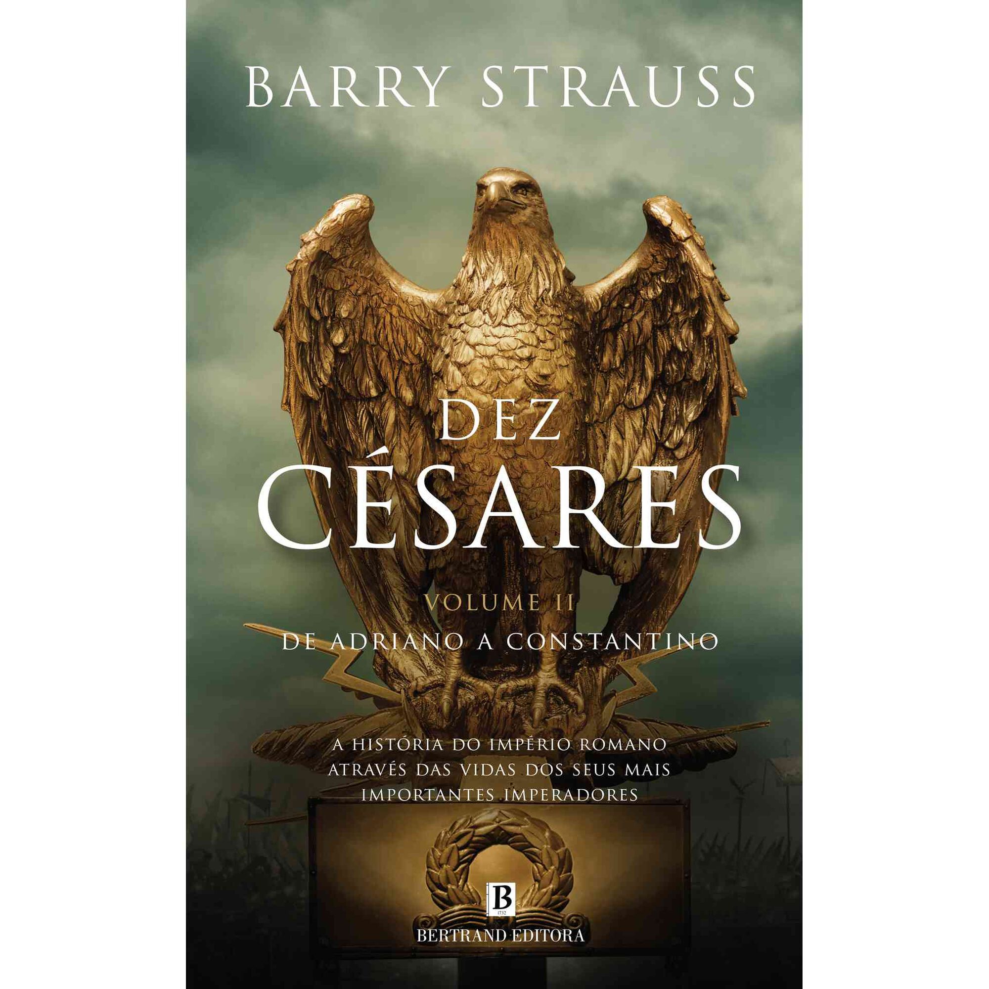 Dez C&eacute;sares - De Adriano a Constantino (Volume II) de Barry Strauss