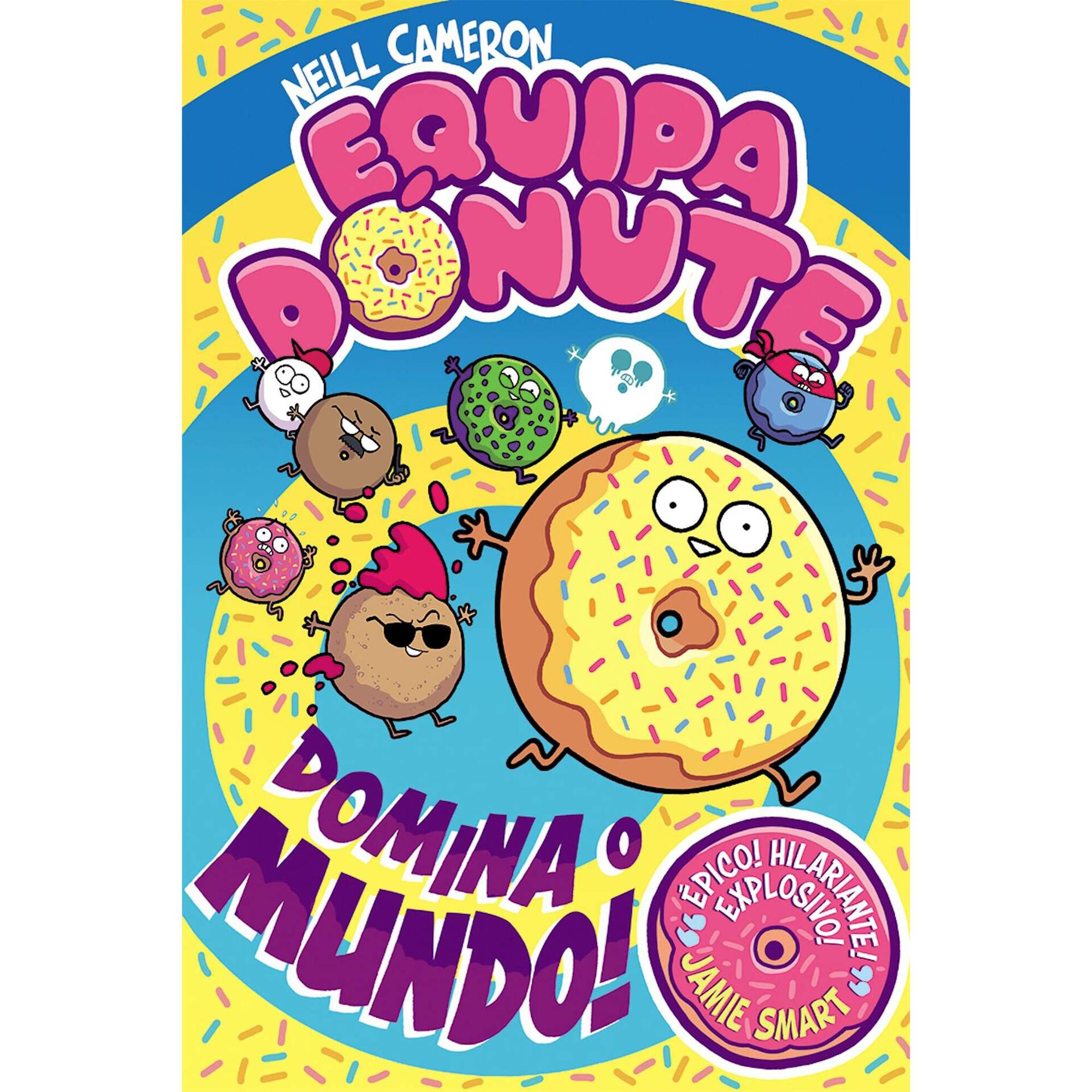 Equipa D&oacute;nute Domina o Mundo! (Livro 1) de Neill Cameron
