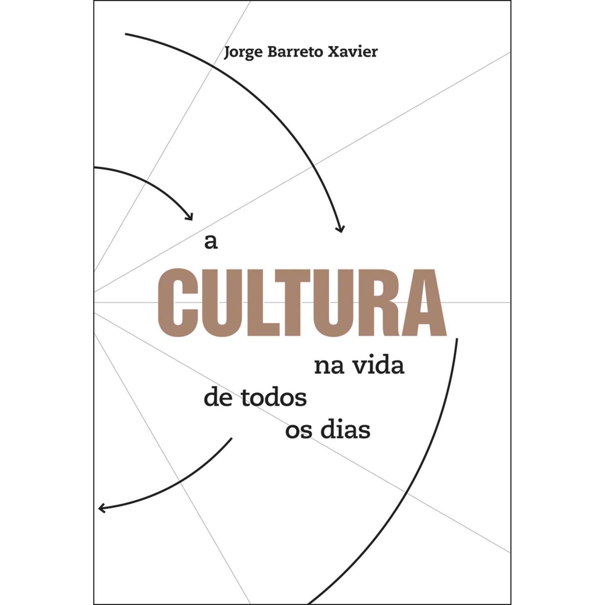 A Cultura na Vida de Todos os Dias de Jorge Barreto Xavier