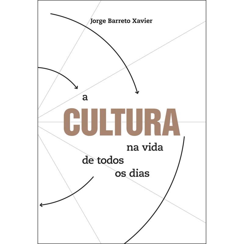 A Cultura na Vida de Todos os Dias de Jorge Barreto Xavier