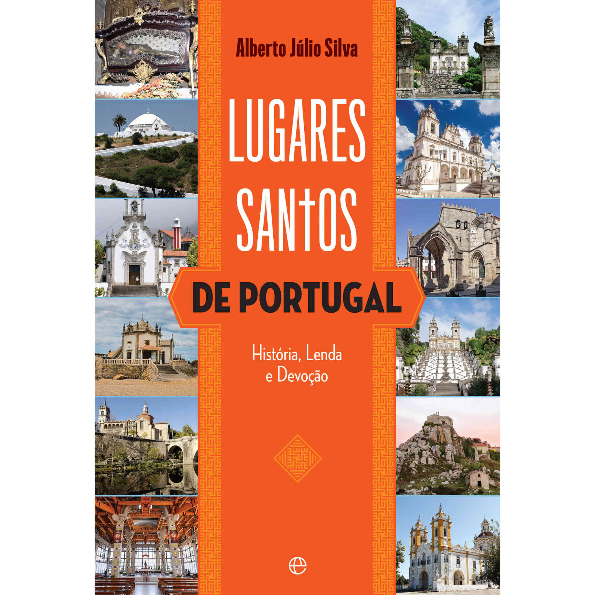Lugares Santos de Portugal de Alberto J&uacute;lio Silva