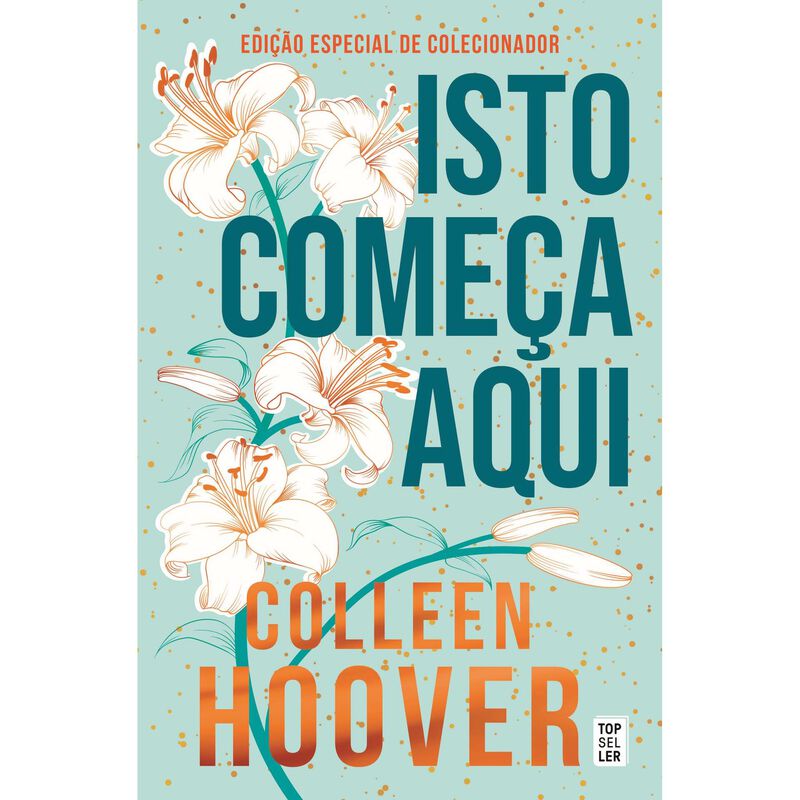 Isto Começa Aqui (Edição Especial de Colecionador) de Colleen Hoover
