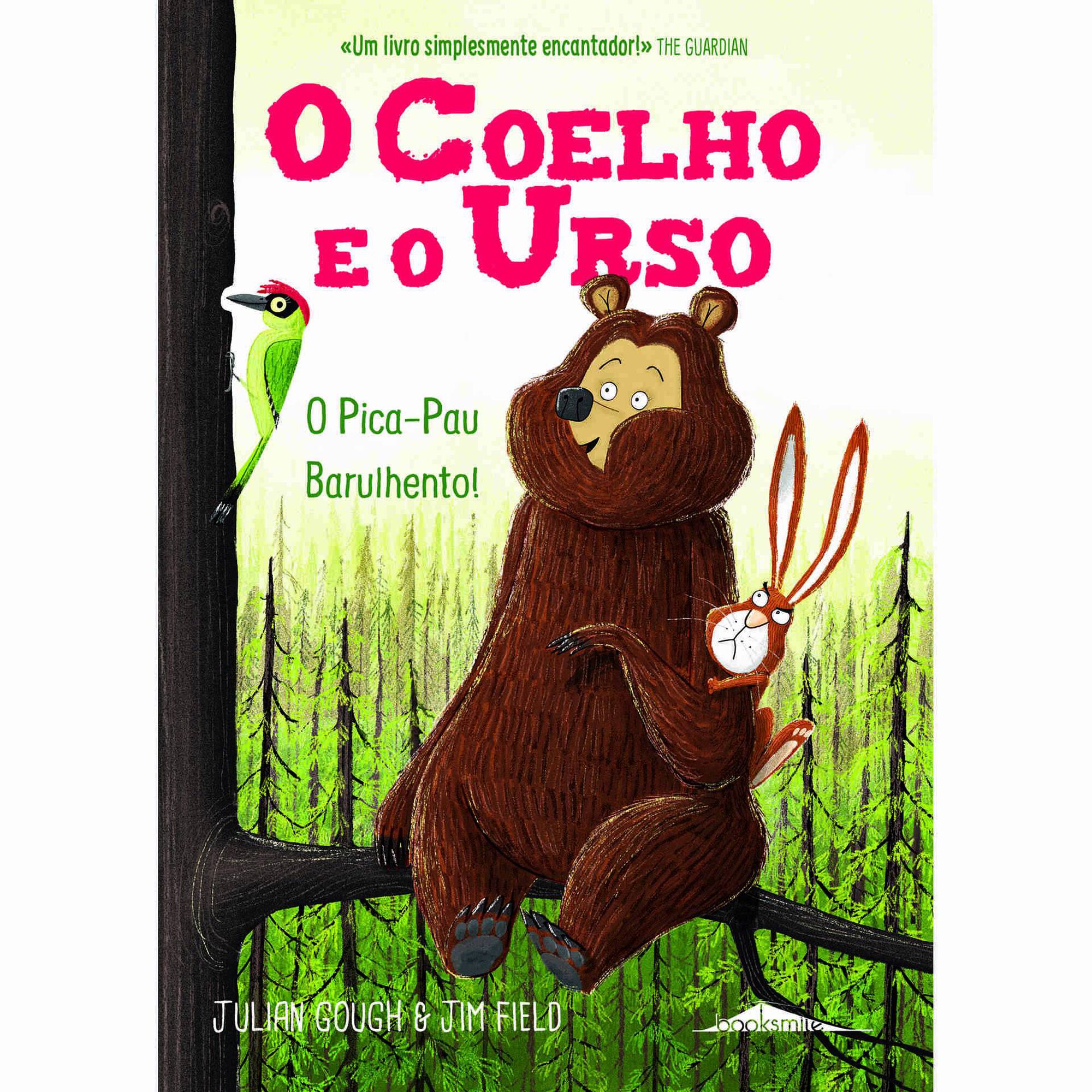 O Coelho e o Urso: O Pica-Pau Barulhento! de Julian Gough