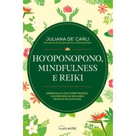 Ho'Oponopono, Mindfulness e Reiki de Juliana De' Carli