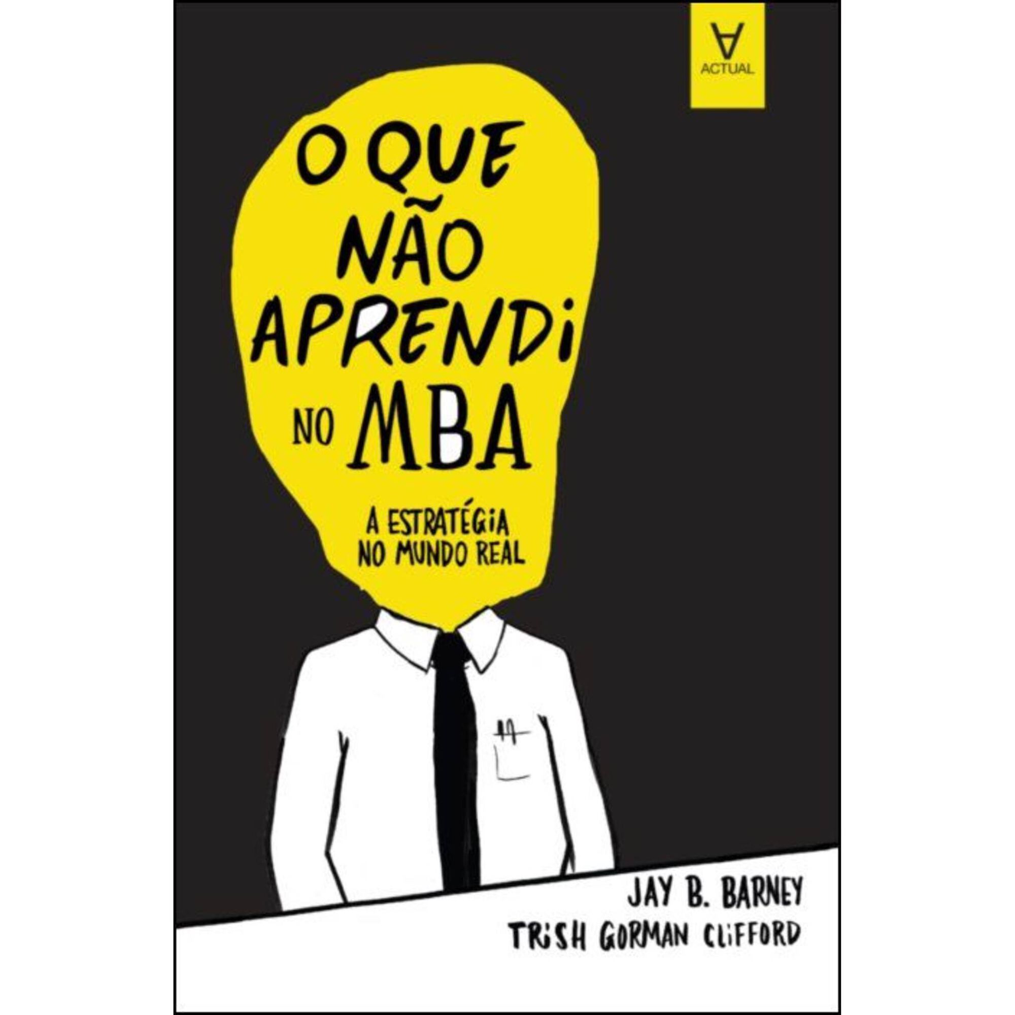 O Que N&atilde;o Aprendi no MBA
