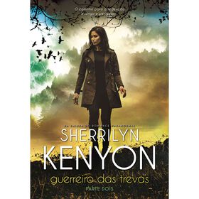 Guerreiro das Trevas (2&ordf; Parte) de Sherrilyn Kenyon