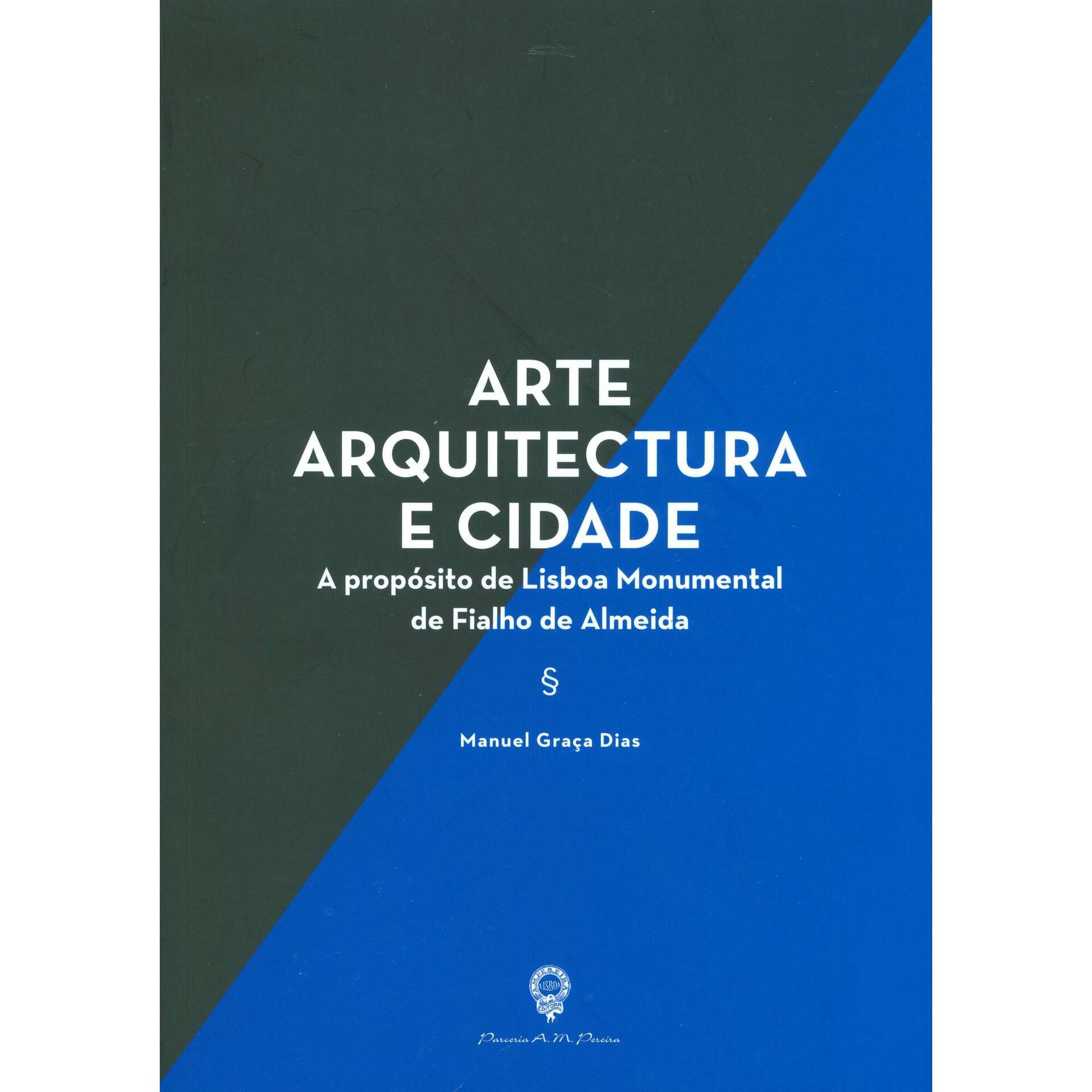Arte, Arquitectura e Cidade de Manuel Gra&ccedil;a Dias, , ${viewtype