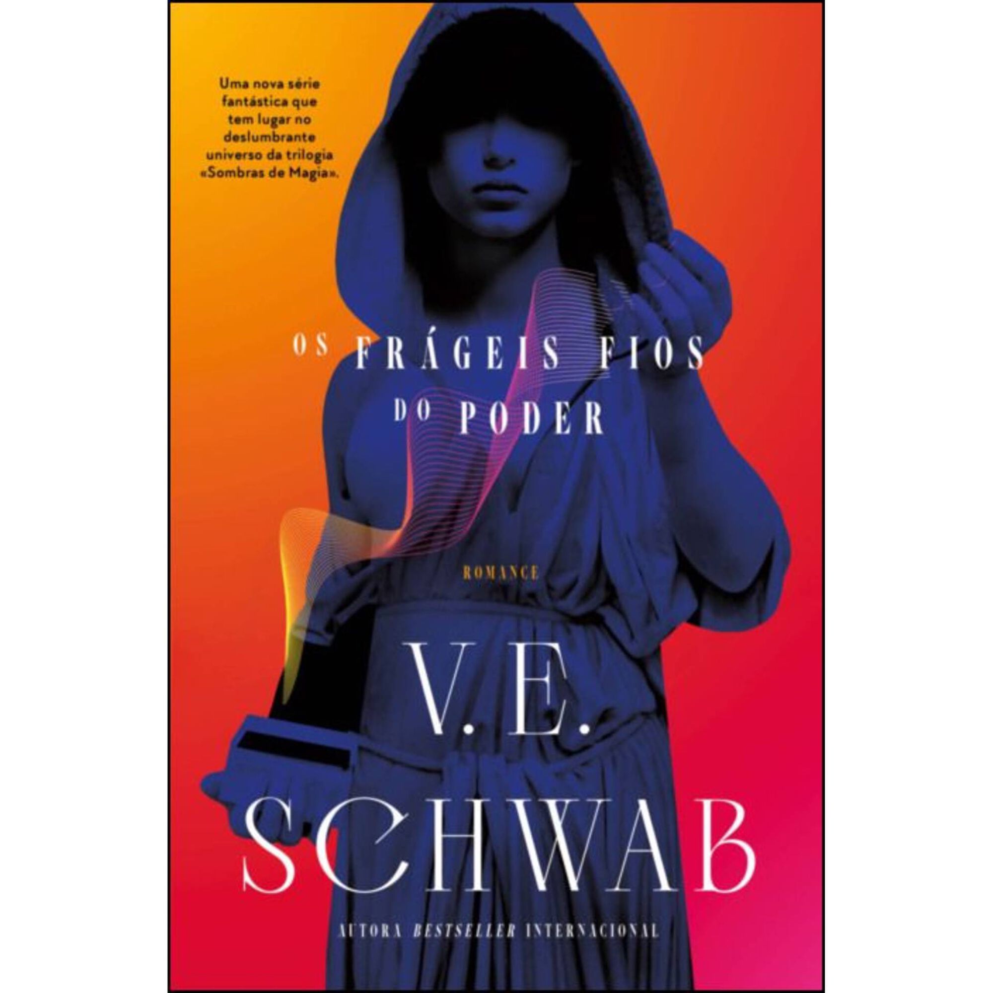 Os Fr&aacute;geis Fios do Poder de V. E. Schwab