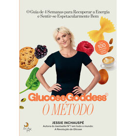 O M&eacute;todo Glucose Goddess de Jessie Inchauspe