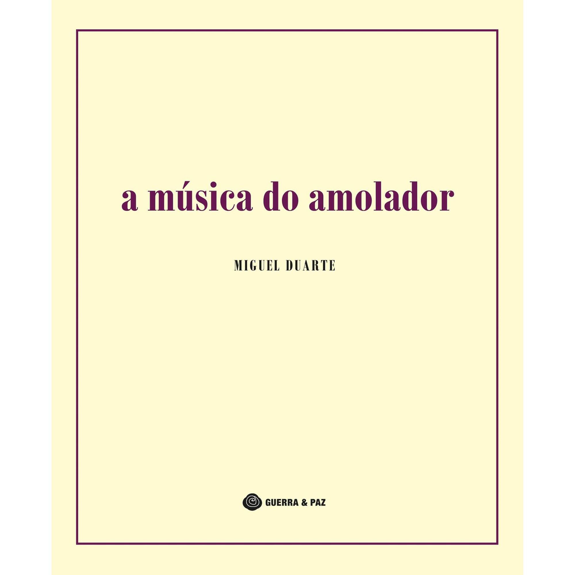 A M&uacute;sica do Amolador de Miguel Duarte