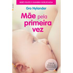 M&atilde;e Pela Primeira Vez de Gro Nylander