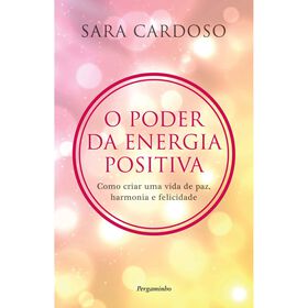 O Poder da Energia Positiva de Sara Cardoso