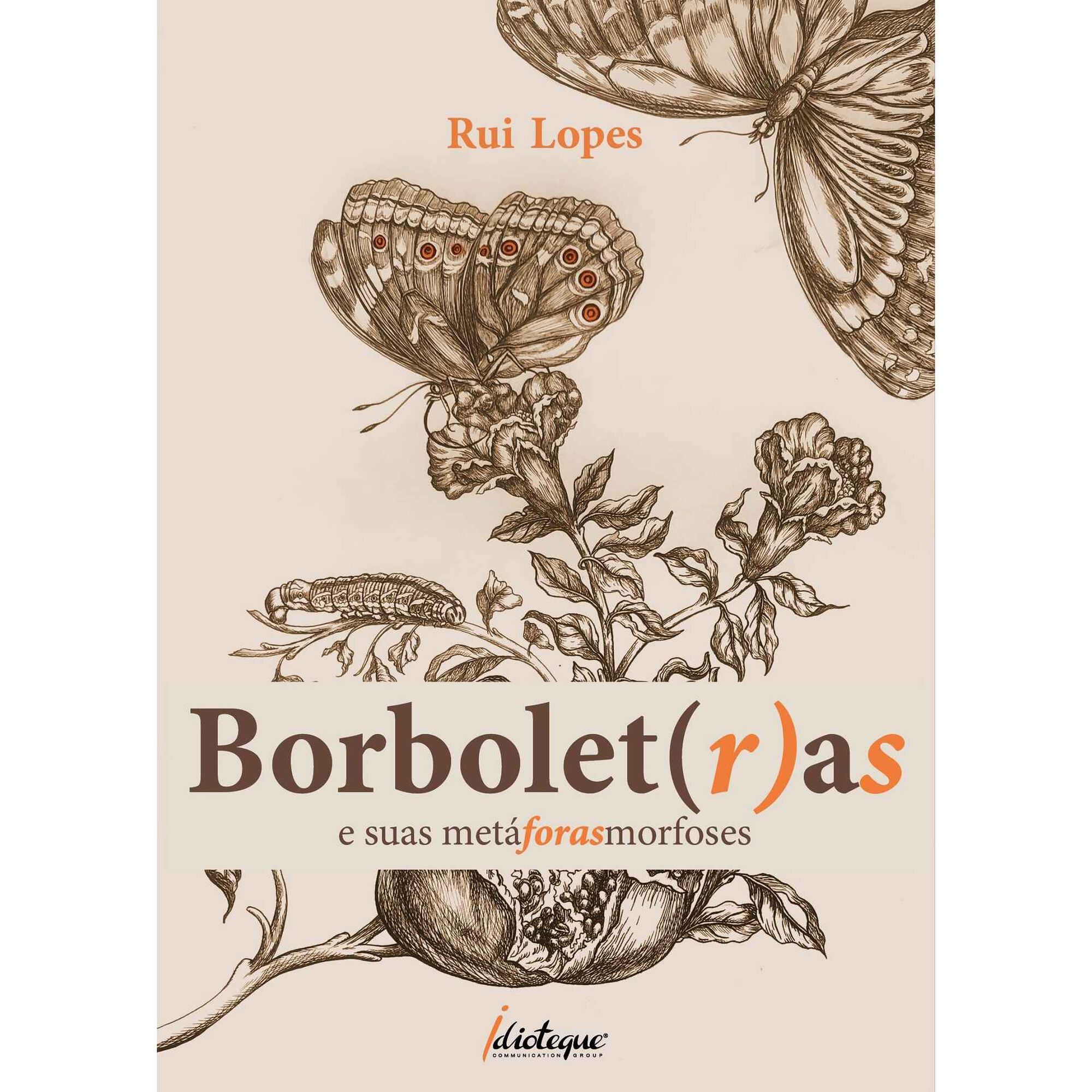 Borbolet(r)as e Suas Met&aacute;(foras)morfoses de Rui Lopes