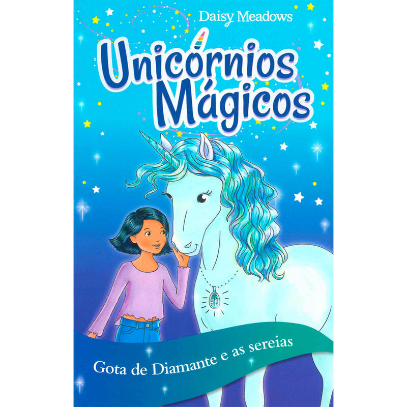 Unicórnios Mágicos - Gota de Diamante e as Sereias de Daisy Meadows