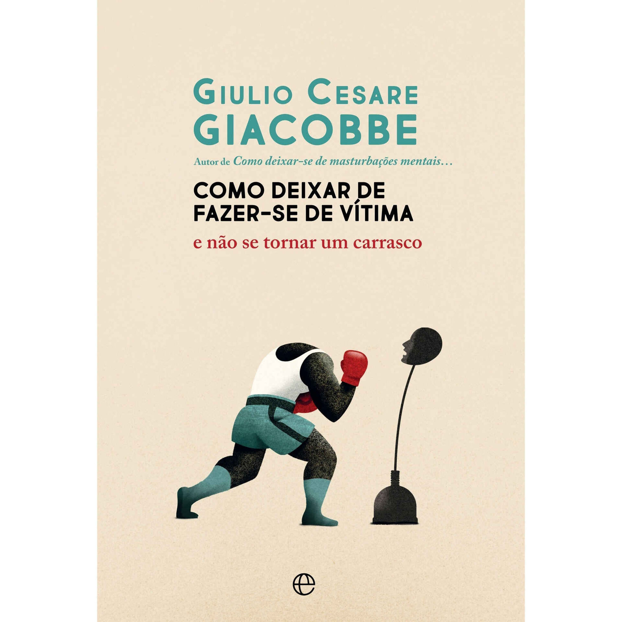 Como Deixar de Fazer-se de Vítima Como Deixar de Fazer-se de Vítima