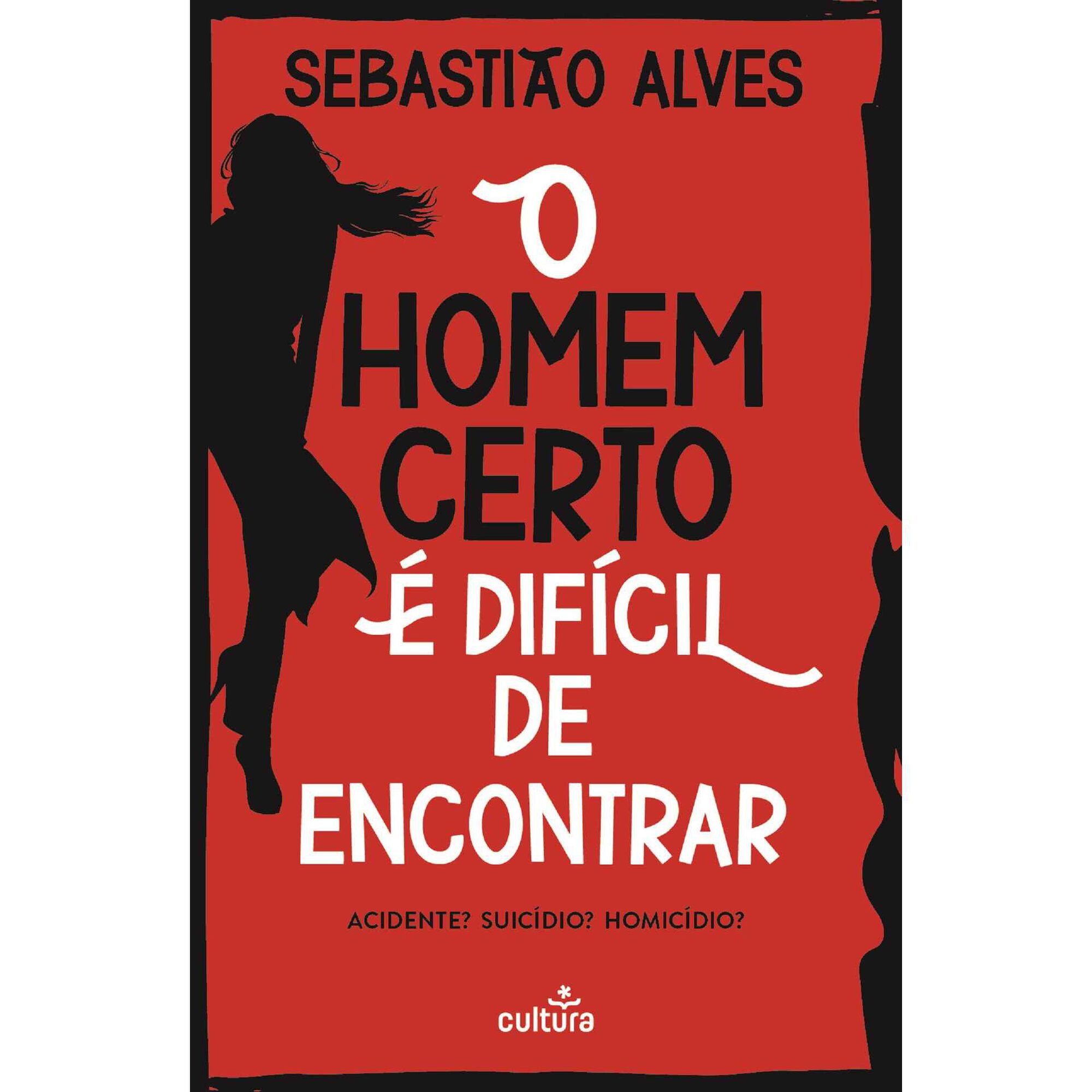 O Homem Certo &eacute; Dif&iacute;cil de Encontrar de Sebasti&atilde;o Alves