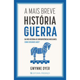 A Mais Breve Hist&oacute;ria da Guerra de Gwynne Dyer