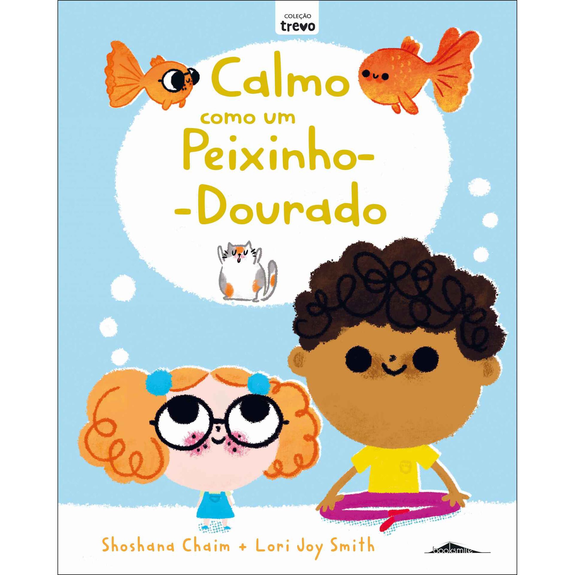 Calmo como um Peixinho-Dourado Calmo como um Peixinho-Dourado