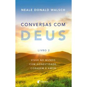 Conversas com Deus - Livro 2 de Neale Donald Walsch