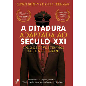 A Ditadura Adaptada ao S&eacute;culo XXI de Sergei Guriev e Daniel Treisman
