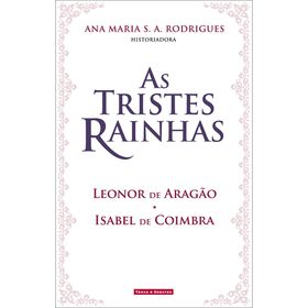 As Tristes Rainhas de Ana Maria S. A. Rodrigues