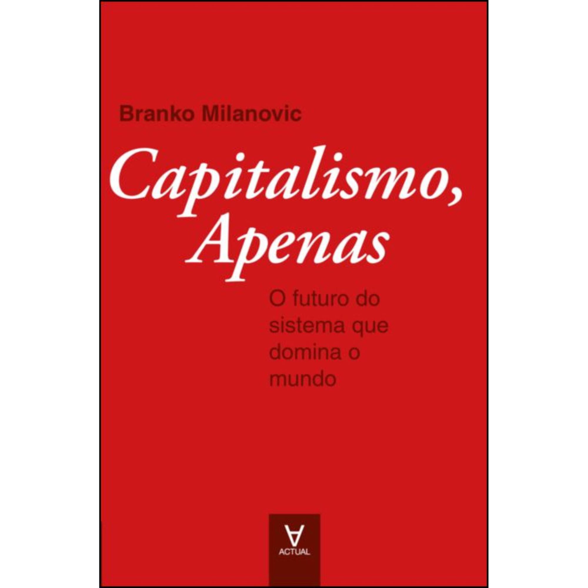 Capitalismo, Apenas de Branko Milanovic