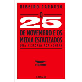 O 25 de Novembro de 1975 e os Media Estatizados de Ribeiro Cardoso